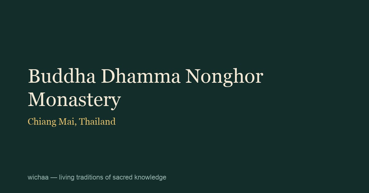 Buddha Dhamma Nonghor Monastery