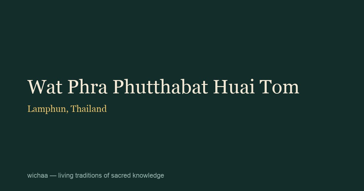 Wat Phra Phutthabat Huai Tom