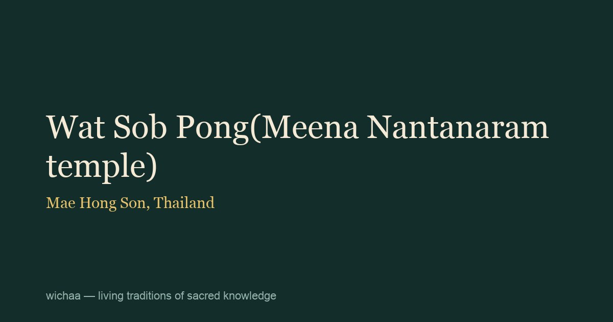 Wat Sob Pong(Meena Nantanaram temple)