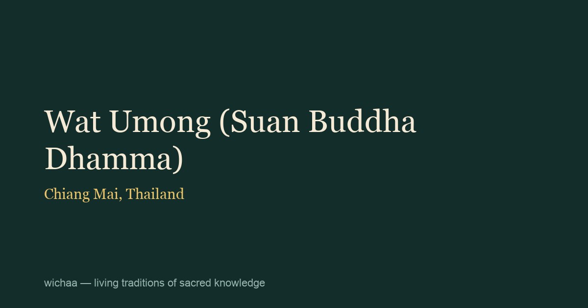 Wat Umong (Suan Buddha Dhamma)